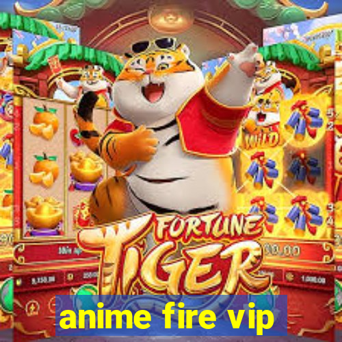 anime fire vip